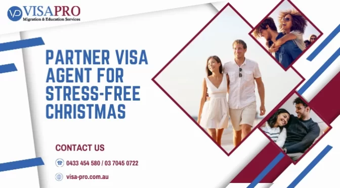 How Can A Partner Visa Agent Make Your Christmas Stress-Free?