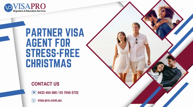 How Can A Partner Visa Agent Make Your Christmas Stress-Free? - Visa Pro
