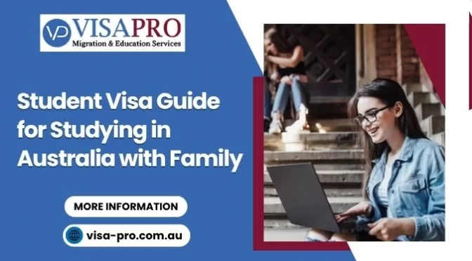Study in Australia with Family: Student Visa Rules, Process & Tips