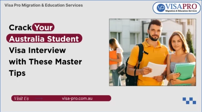 Crack Your Australia Student Visa Interview with These Master Tips