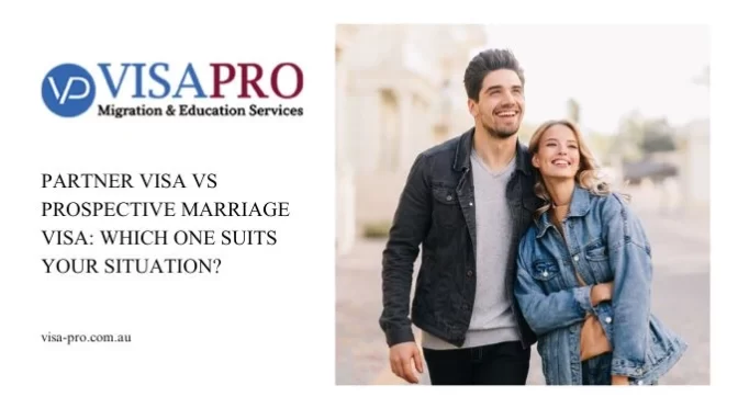 Partner Visa vs Prospective Marriage Visa: Which One Suits Your Situation?