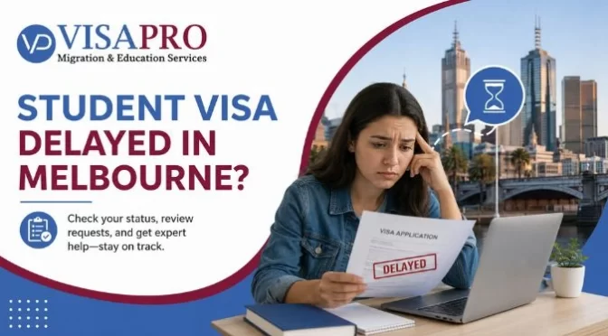 What to Do If Your Student Visa Is Delayed in Melbourne?